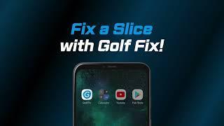 Fix a Slice with Golf Fix