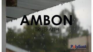 Truefaith - Ambon - Official Lyric Video