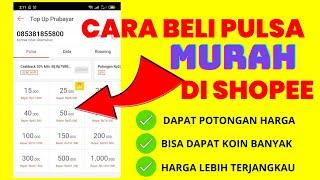 Cara Beli Pulsa Murah di Shopee Bisa Juga dapat Potongan Harga