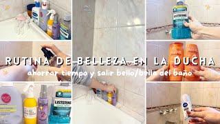 RUTINA DE BELLEZA EN LA DUCHA sal listoa en menos tiempo