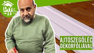 Ajtószegőléc dekorfóliázása DIY  Green Cottage DIY