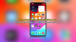 Cara Mengatasi Layar iPhone XR Tidak Bisa Disentuh atau Merespon Sentuhan  Tanpa Bongkar  Terbaru