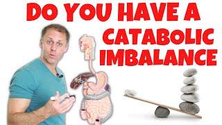 Understanding a Catabolic Imbalance