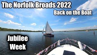 The Norfolk Broads - Back On The Boat - Jubilee Week - 2022