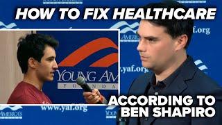 How to fix healthcare according to Ben Shapiro he knows his wifes a doctor