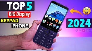 Top 5 Best Big Display Keypad Phone 2024AUGUST 2024