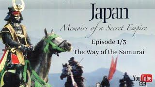 Japan Memoirs of a Secret Empire - Episode 1 of 3 - The Way of the Samurai