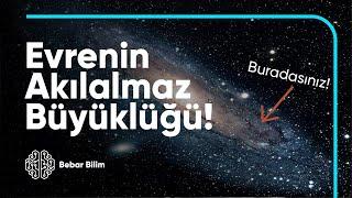 Evrenin Akılalmaz Büyüklüğü