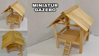 WAJIB DI COBA MINIATUR GAZEBO DARI STIK ES KRIM