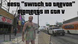 Best GTA V Switch to Trevor Moments