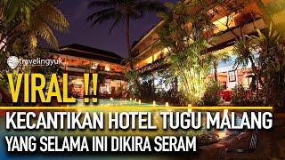 Kecantikan Hotel Tugu Malang yang Selama Ini Dikira Seram