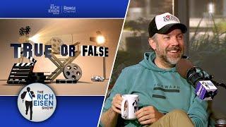 Celebrity True or False Jason Sudeikis on SNL Chris Rock Blue Man Group & More  Rich Eisen Show