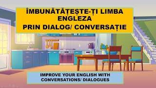 Invata engleza  Îmbunatățește-ți engleza prin dialog conversații - Improve your English - dialogue