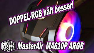 VIEL RGB krasse Leistung - Cooler Master MasterAir MA610P ARGB Test