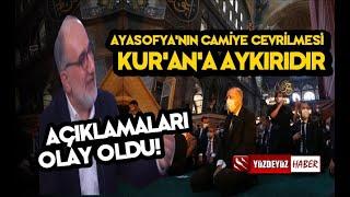 MUSTAFA İSLAMOĞLU AYASOFYANIN CAMİ YAPILMASI KURANA AYKIRIYDI