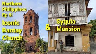 Iconic Bantay Church and the Syquia Mansion Northern Churches and Sites of PH Ep 5