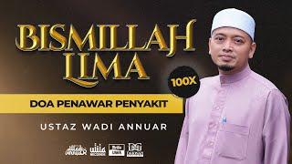 Bismillah 5 - Penawar Penyakit & Kejahatan 100x  Ustaz Wadi Annuar