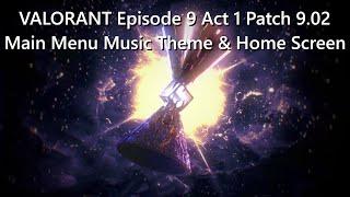 VALORANT Episode 9 Act 1 Patch 9.02 Main Menu Music Theme & Home Screen  VALORANT Champions 2024