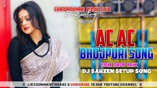 Dj Sarzen Setup Song  Ac Ac Bhojpuri Edm Drop Chandankiyari Remix Club
