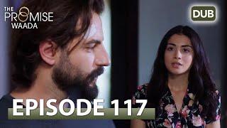 Waada The Promise - Episode 117  URDU Dubbed  Season 2 ترک ٹی وی سیریز اردو میں ڈب