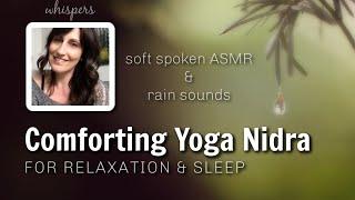 Comforting Soft Spoken Yoga Nidra Guided Meditation with Rain Sounds for Relaxation & Sleep