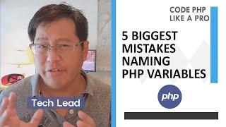 Code PHP Like A Pro with TechLead  5 Mistakes Naming PHP Variables