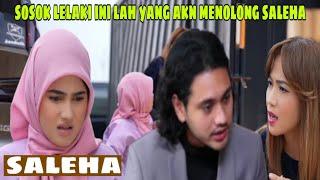 SOSOK LELAKI INI LAH YANG AKAN MENOLONG SALEHA