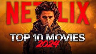 Top 10 Best Movies on Netflix to Watch Now 2024