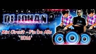 Mix Circuit Fin De Año 2016 - Johan DJ