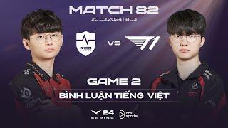 20.03.2024 NS vs T1  Game 2  Bình Luận Tiếng Việt  LCK Mùa Xuân 2024