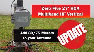 New Update Zero FIve Inverted L on 27 Vertical  Add 80 and 75 meters to your Zero Five Antenna
