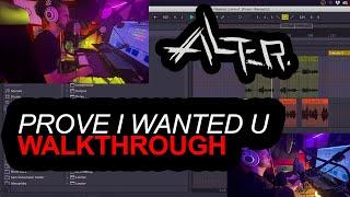 Alter. - Prove I Wanted U Production Walk-through