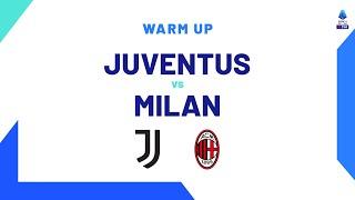  LIVE  Warm up  Juventus-Milan  Serie A TIM 202324