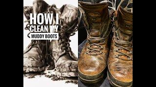 CLEANING AND PROTECTING YOUR MUDDY LEATHER BOOTS