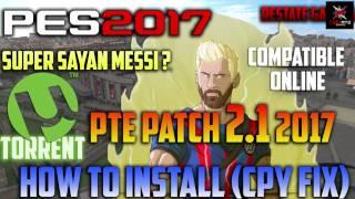 PES 2017 PTE Patch 2.1 FULL Installation Guide Original + CPY FIX + DOWNLOAD TORRENT