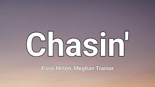 Paris Hilton - Chasin lyrics ft. Meghan Trainor