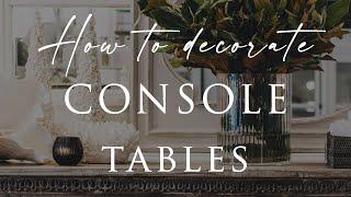 The Step-By-Step Guide to Styling Console Tables Entryways Living & Dining Spaces