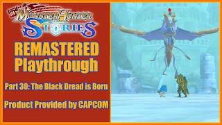 Monster Hunter Stories Remastered  Playthrough  Part 30 The Black Dread is Born