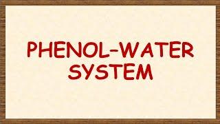 Part 3  Phenol-water system - partially miscible liquids Solubility of drugs 