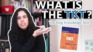 WHAT IS THE TEACHING KNOWLEDGE TEST?  The TKT  Common questions about this test.