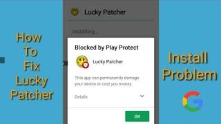 How To Solve Blocked By Play Protect Of Lucky Patcher  Install Lucky Patcher  Google Tech 