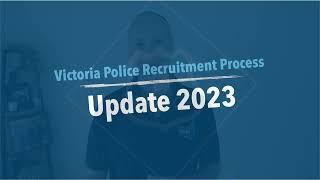 Victoria Police Recruitment Process Changes 2023