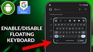 How To EnableDisable Gboard Floating Keyboard On Android