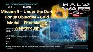 Mission 9 - Under the Dark - Bonus Objective - Gold Medal - Phoenix Log Walkthrough Halo Wars 2