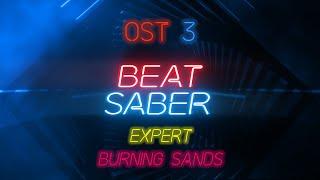 Beat Saber - Burning Sands - Expert - Full Combo