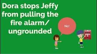 Dora Stops Jeffy from Pulling the Fire AlarmUngrounded