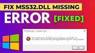 How to Fix Missing MSS32.dll Files in Any PC Game Error on Windows 10