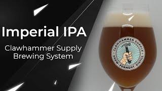 How to Brew an Imperial IPA - Clawhammer Supply Brewing System - Grain to Glass