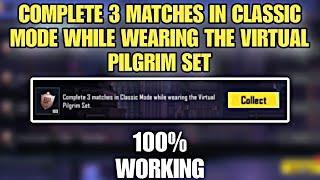 COMPLETE 3 MATCHES IN CLASSIC MODE WHILE WEARING THE VIRTUAL PILGRIM SET