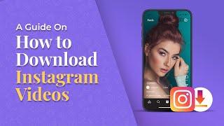 Step-by-Step Guide How to Download Instagram Videos in 2023